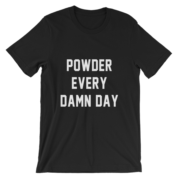 POWDER EVERY DAMN DAY Escobar Apparel